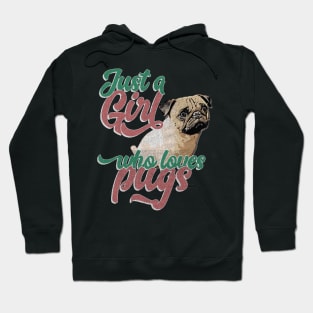 Just A Girl Who Loves Pugs Gift design Hoodie